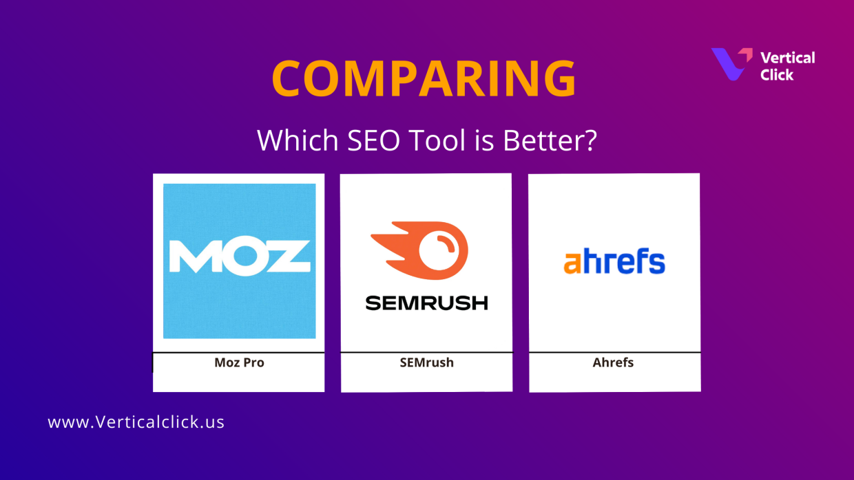Comparing Moz Pro, SEMrush, and Ahrefs: Which SEO Tool is Better?
